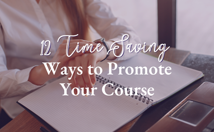 12 Time Saving Ways to Promote Your Course