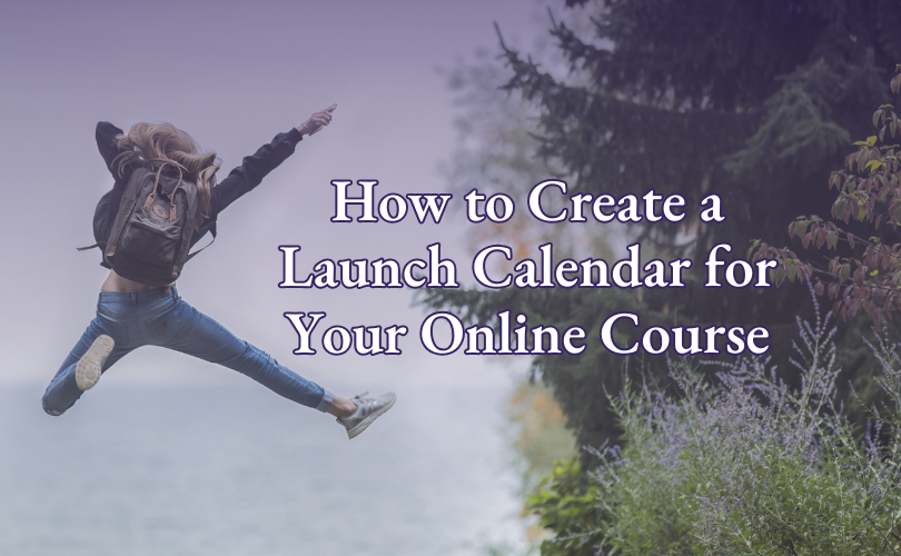 How to Create a Launch Calendar for Your Online Course